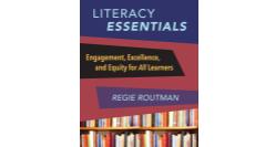 Literacy Essentials: Engagement, Excellence, and Equity for All Learners